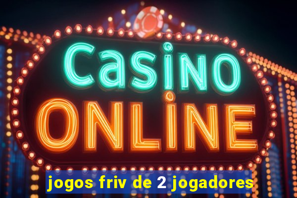 jogos friv de 2 jogadores